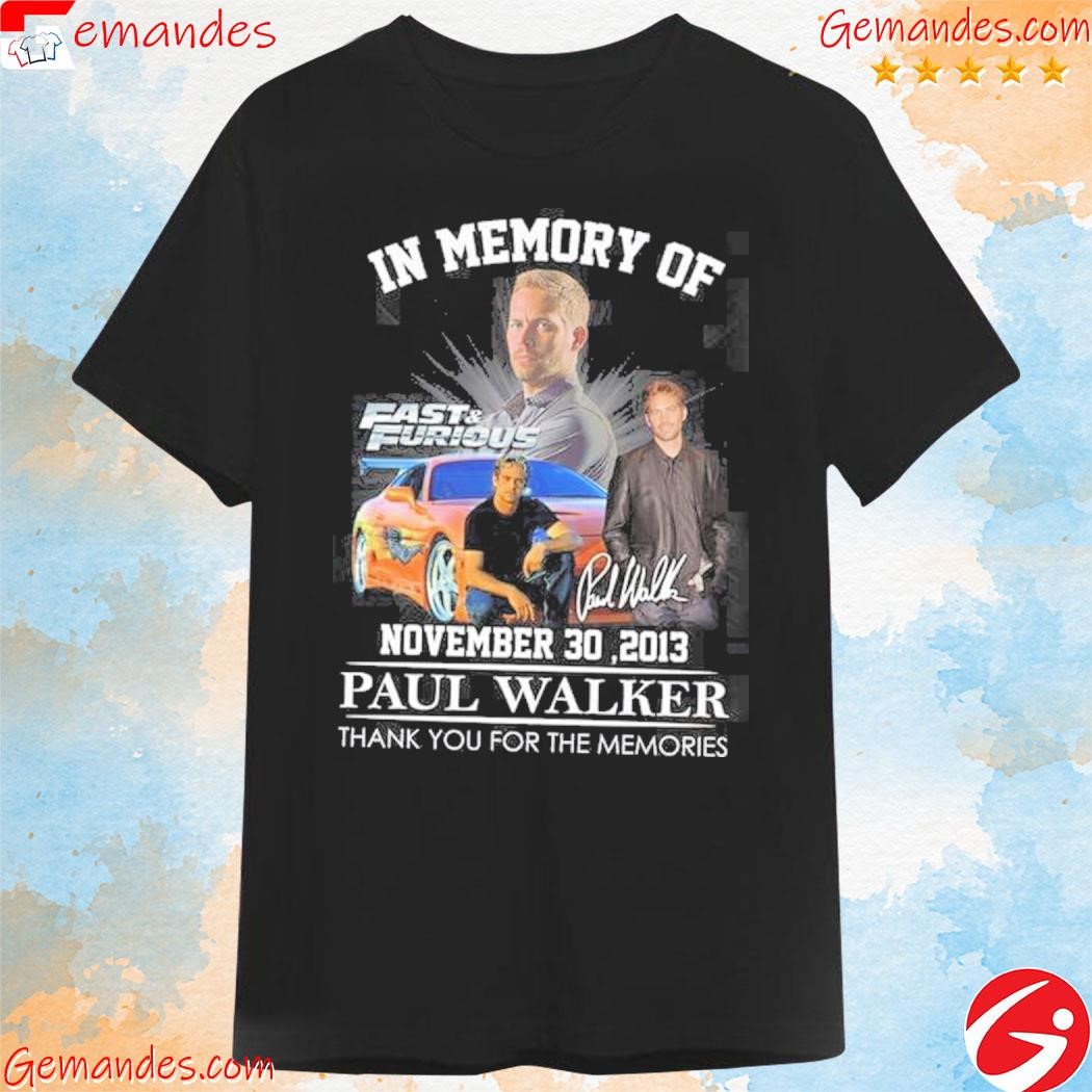 Signature and racing car in memory of november 30 ,2013 paul walker shirt