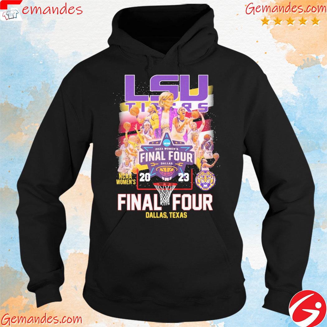 LSU 2023 Ncaa Women's Final Four Dallas Texas Shirt hoodie