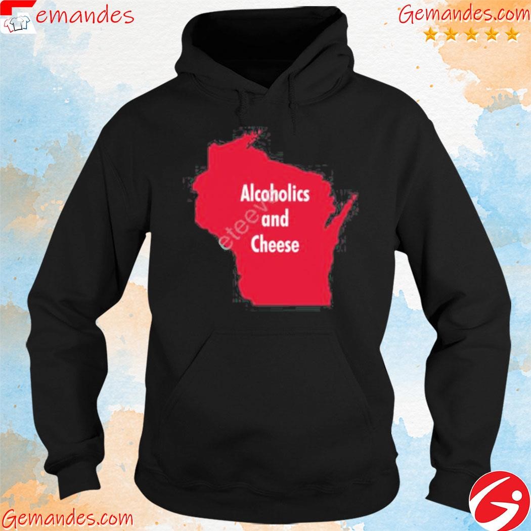 Original alcoholics and cheese Wisconsin tee shirt hoodie.jpg