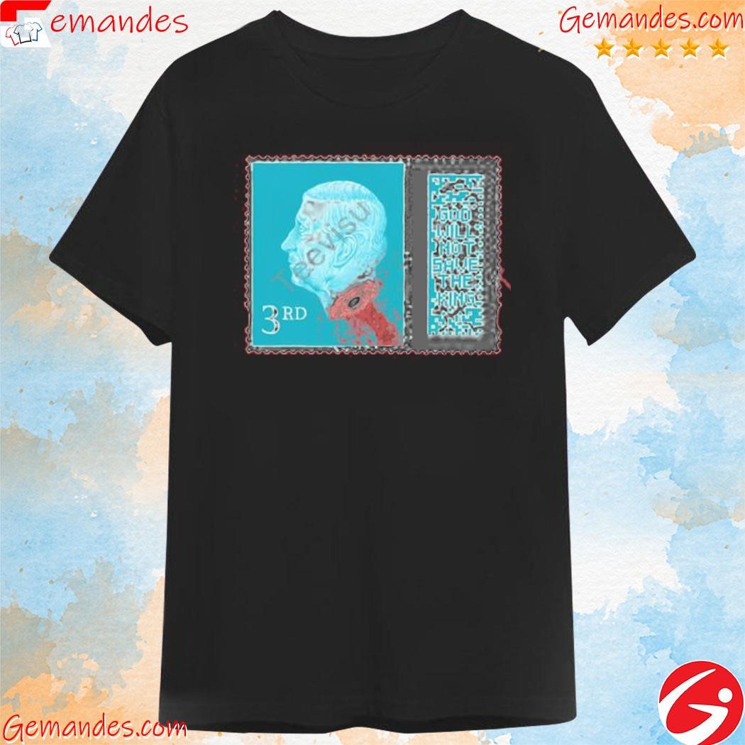 Original beheaded king god will not save the king tee shirt