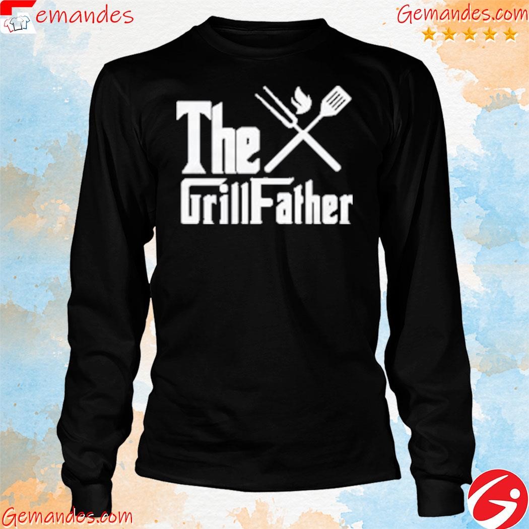 Original the grillfather tee shirt longslevee.jpg