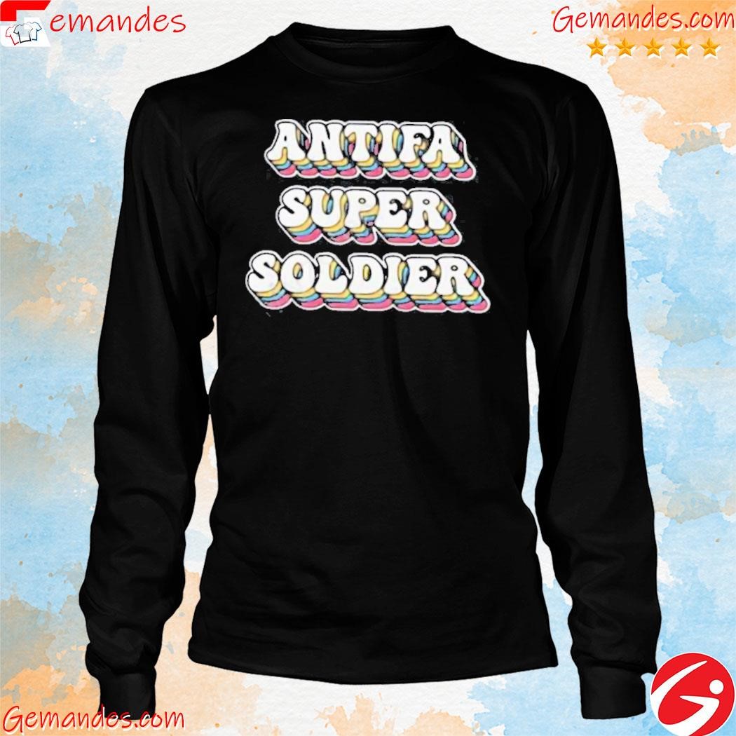 That go hard antifa super soldier tee shirt longslevee.jpg