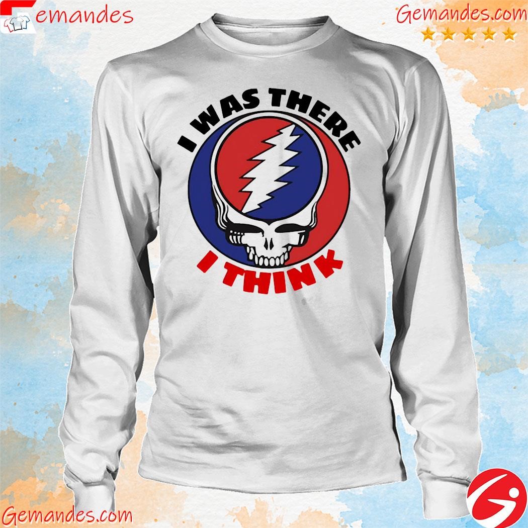 Grateful I was there I think shirt longsleeve.jpg