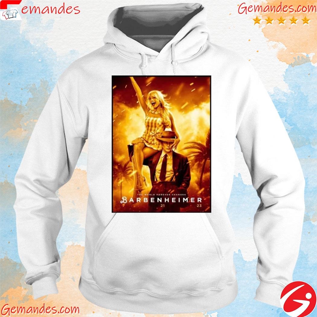 Official Cheap The World Forever Changes Barbenheimer Poster shirt hoodie.jpg