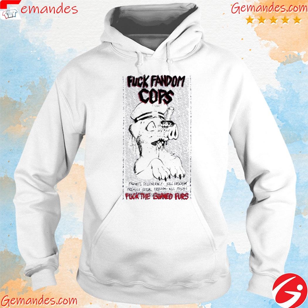 Official Fuck Fandom Cops Fuck The Burned Furs shirt hoodie.jpg
