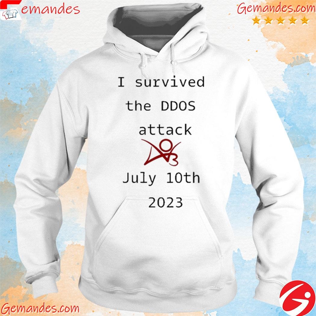 Official I Survived The Ddos Attack July 10Th 2023 shirt hoodie.jpg