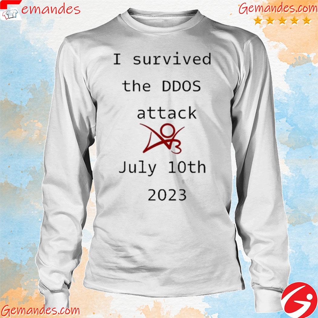 Official I Survived The Ddos Attack July 10Th 2023 shirt longsleeve.jpg