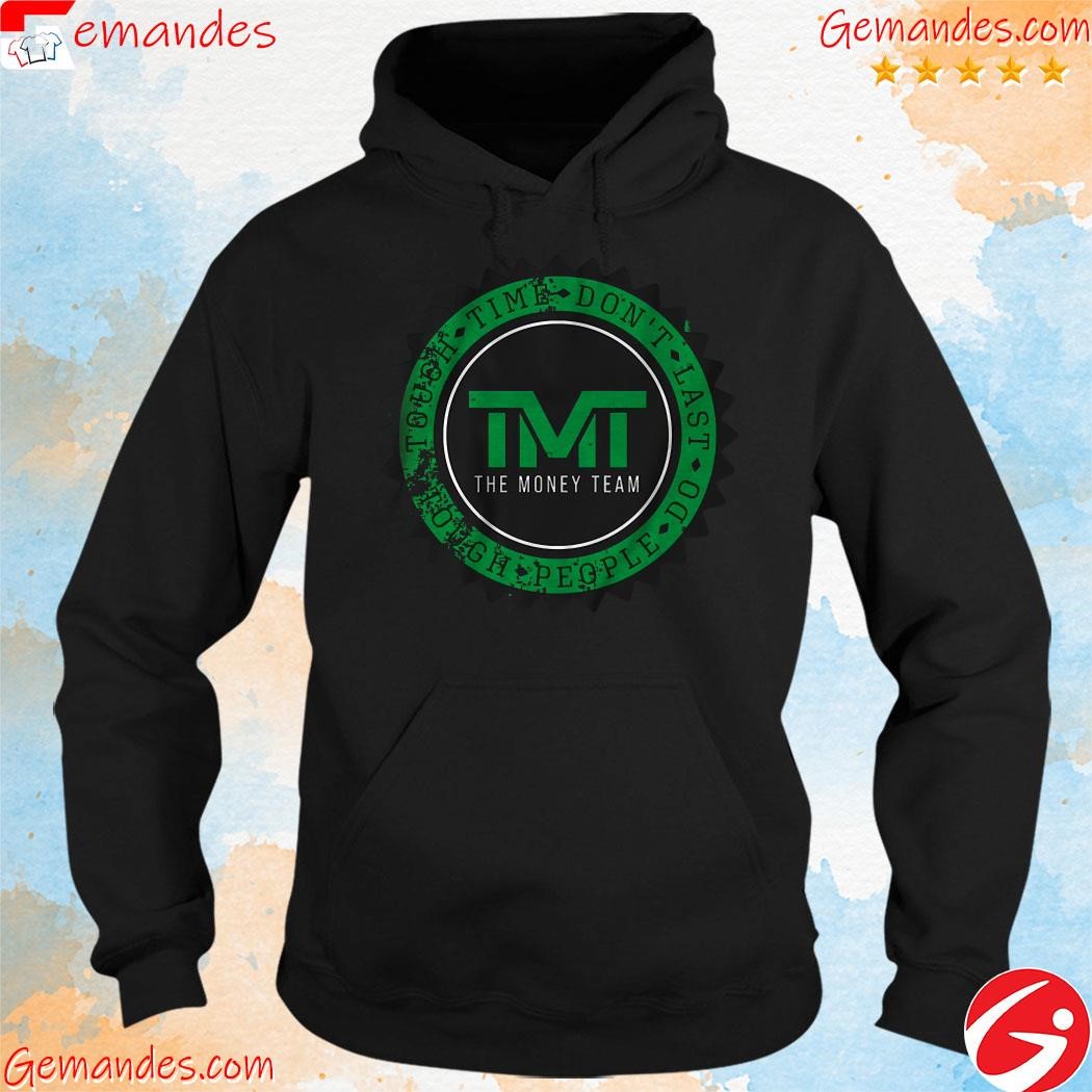Tough Time Don't Lát Do People Tough TMT Logo Shirt hoodie.jpg