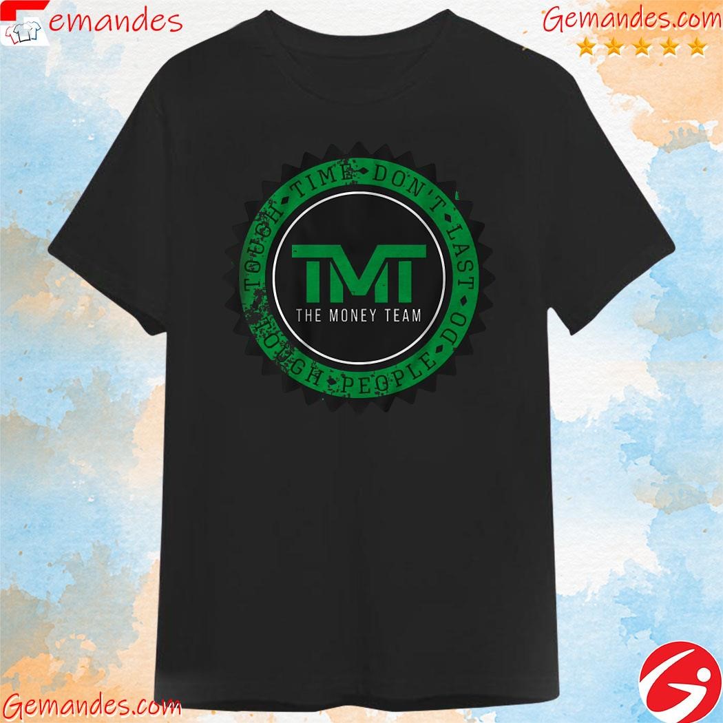 Tough Time Don't Lát Do People Tough TMT Logo Shirt