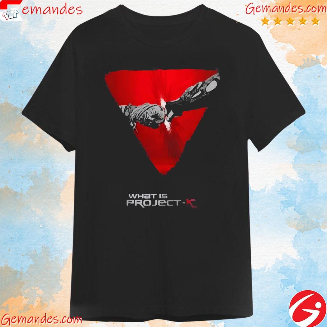 What Is Project K Free Shirt