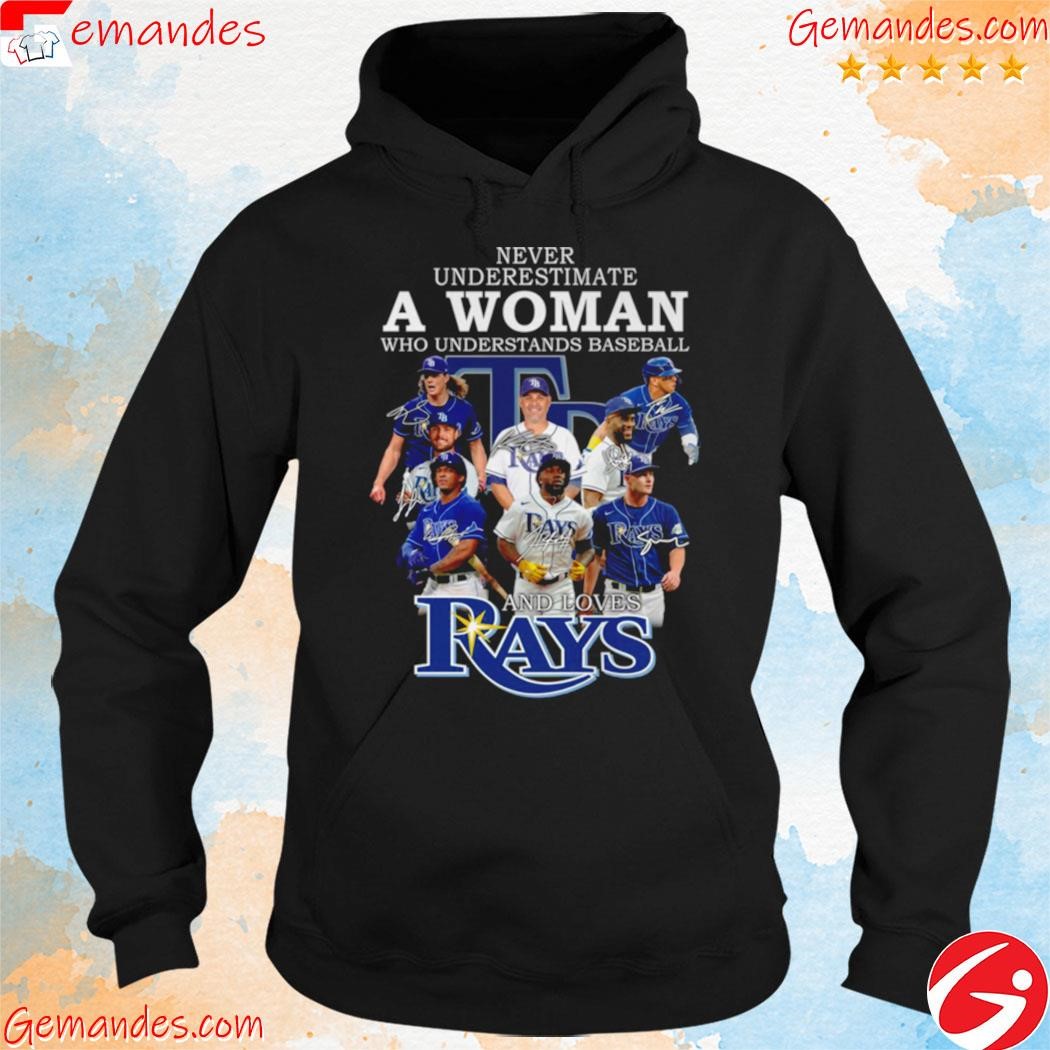 Never Underestimate A Woman Who Understands Baseball And Loves Rays Shirt hoodie.jpg