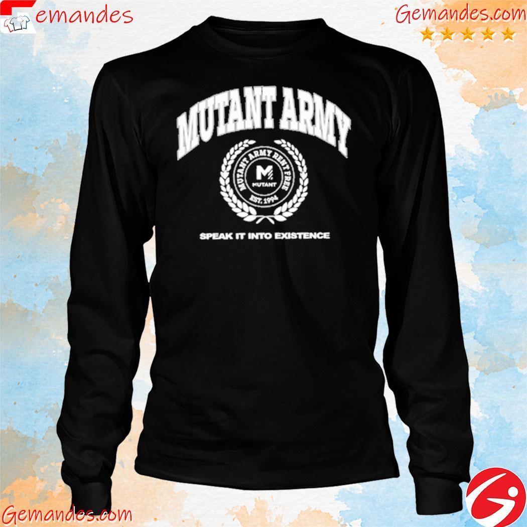 Nick Walker Mutant Army Speak It Into Existence shirt longslevee.jpg