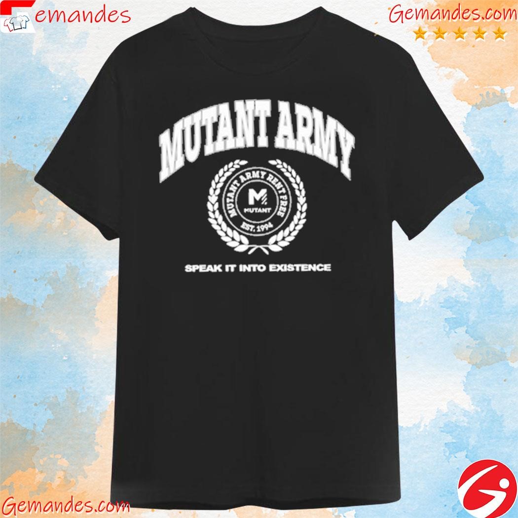 Nick Walker Mutant Army Speak It Into Existence shirt