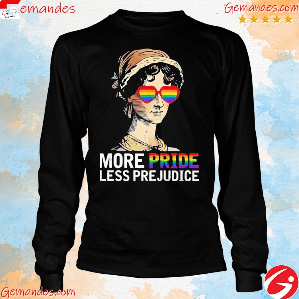 Jane Austen More Pride Less Prejudice Shirt longslevee.jpg