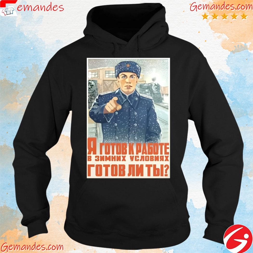 I Am Ready To Work In Winter Conditions Are You Ready shirt hoodie.jpg