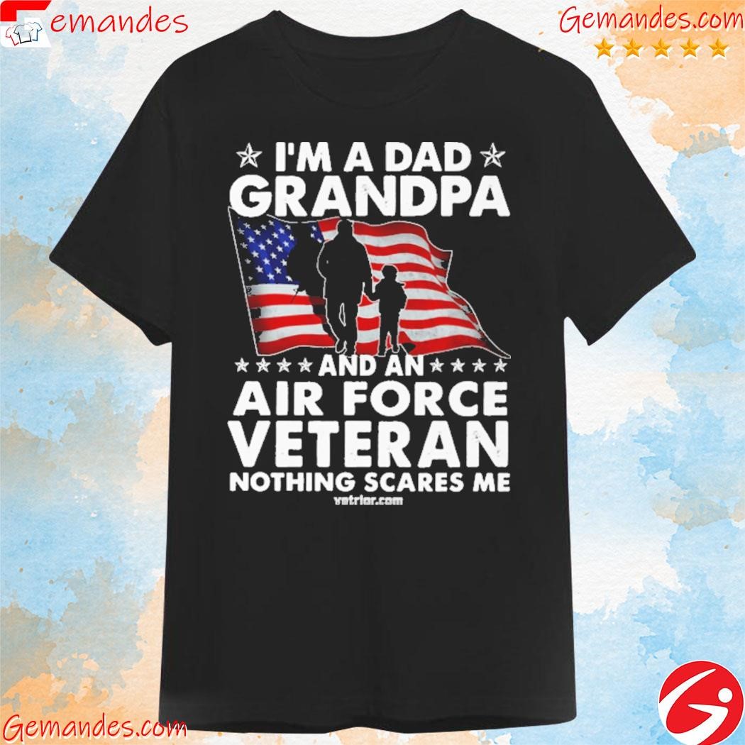 I'm a dad grandpa and an air force veteran American flag shirt