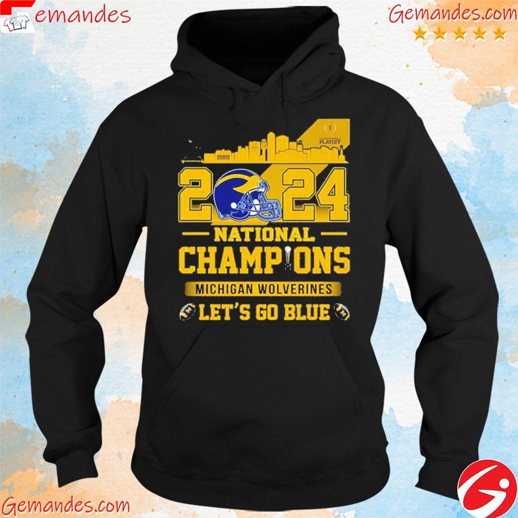 Official Michigan Wolverines College Football National Champions 2024 Let's Go Blue Shirt hoodie.jpg