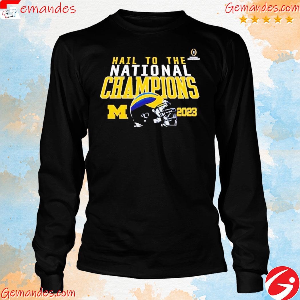 Official Michigan Wolverines hail to the National Champions 2023 shirt longslevee.jpg