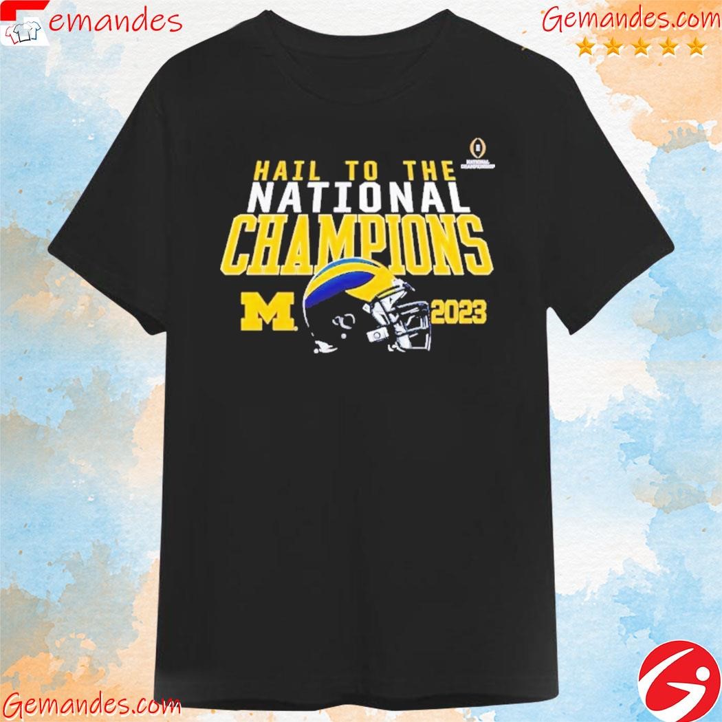 Official Michigan Wolverines hail to the National Champions 2023 shirt